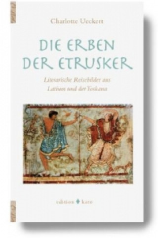 Könyv Die Erben der Etrusker Charlotte Ueckert