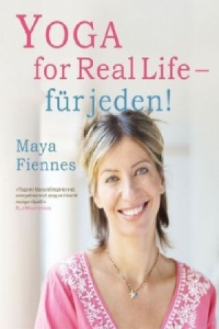 Kniha Yoga for Real Life - für jeden! Maya Fiennes