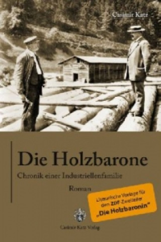 Book Die Holzbarone - Chronik einer Industriellenfamilie Casimir Katz