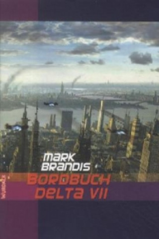 Kniha Bordbuch Delta VII Mark Brandis