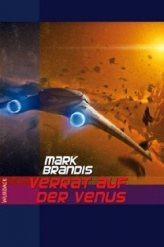 Kniha Mark Brandis - Verrat auf der Venus, 31 Teile Mark Brandis