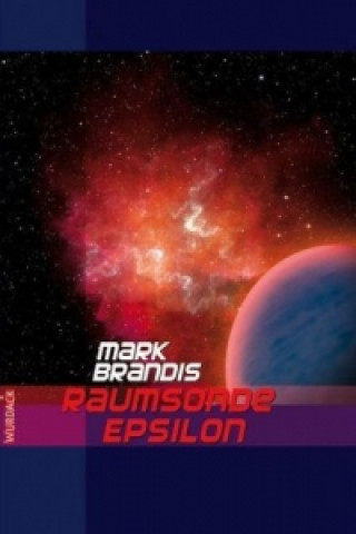 Kniha Mark Brandis - Raumsonde Epsilon, 31 Teile Mark Brandis