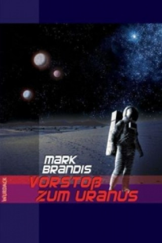 Kniha Mark Brandis - Vorstoß zum Uranus, 31 Teile Mark Brandis