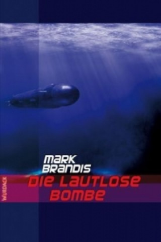 Könyv Mark Brandis - Die lautlose Bombe, 31 Teile Mark Brandis
