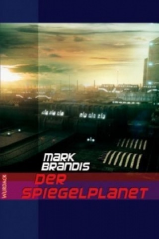 Kniha Der Spiegelplanet Mark Brandis