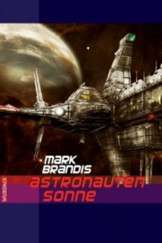 Kniha Mark Brandis - Astronautensonne, 32 Teile Mark Brandis