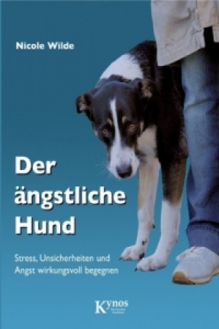 Kniha Der ängstliche Hund Nicole Wilde