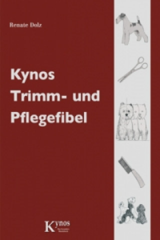 Könyv Kynos Trimm- und Pflegefibel Renate Dolz