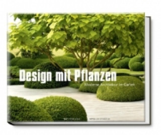 Kniha Design mit Pflanzen - Moderne Architektur im Garten Peter Janke