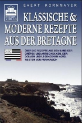 Könyv Klassische & moderne Rezepte aus der Bretagne Evert Kornmayer