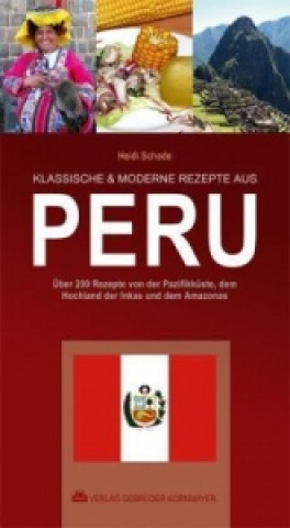 Carte Klassische & moderne Rezepte aus Peru Heidi Schade