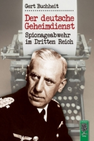 Könyv Der deutsche Geheimdienst Gert Buchheit