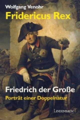 Kniha Fridericus Rex. Friedrich der Große Wolfgang Venohr