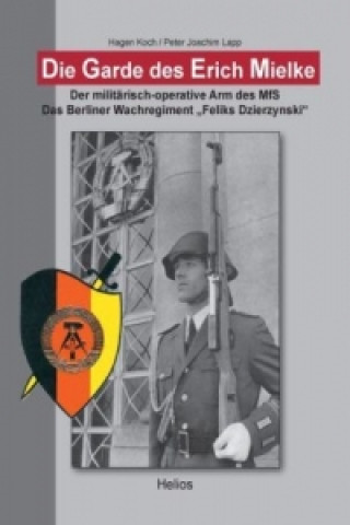 Könyv Die Garde des Erich Mielke Hagen Koch