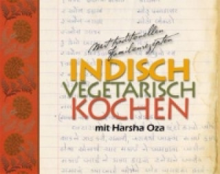 Könyv Indisch, vegetarisch kochen mit Harsha Oza Harsha Oza