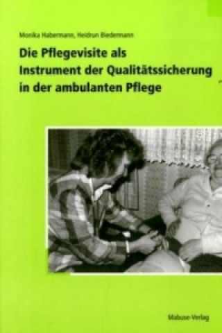 Carte Die Pflegevisite als Instrument der Qualitätssicherung in der ambulanten Pflege Monika Habermann