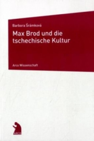 Kniha Max Brod und die tschechische Kultur Barbora Sramkova