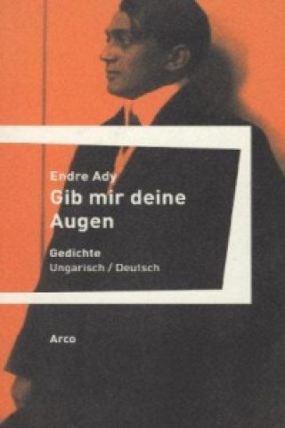 Kniha Gib mir deine Augen Endre Ady
