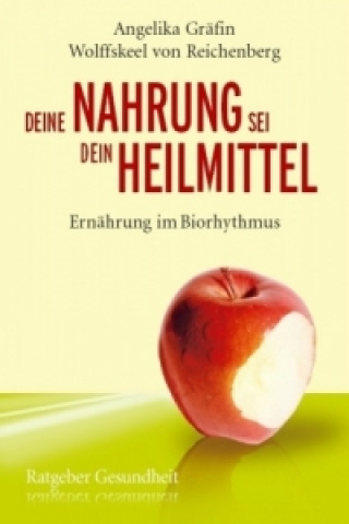 Buch Deine Nahrung sei dein Heilmittel - Ernährung im Biorhythmus Angelika Gräfin Wolffskeel von Reichenberg