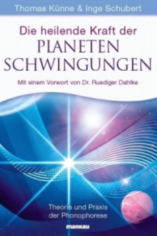Kniha Die heilende Kraft der Planetenschwingungen Thomas Künne