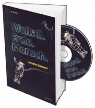 Libro Weltall. Erde. Mensch., m. Audio-CD Jochen Schmidt