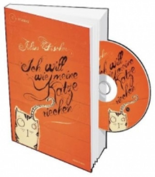 Buch Ich will wie meine Katze riechen, m. Audio-CD Julius Fischer