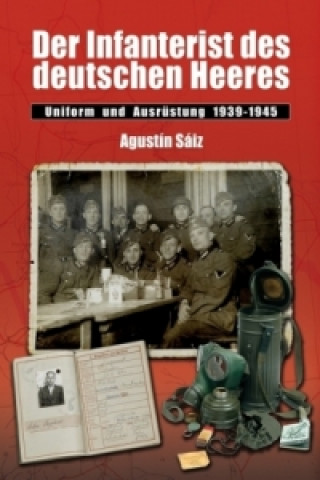 Kniha Der Infanterist des deutschen Heeres Agustin Sáiz