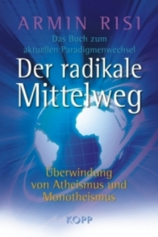 Kniha Der radikale Mittelweg Armin Risi