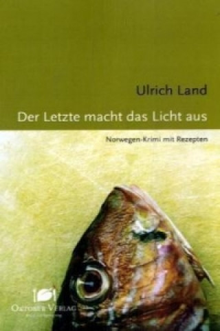 Könyv Der Letzte macht das Licht aus Ulrich Land