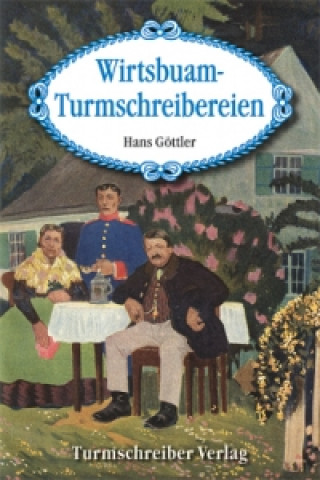 Книга Wirtsbuam-Turmschreibereien Hans Göttler