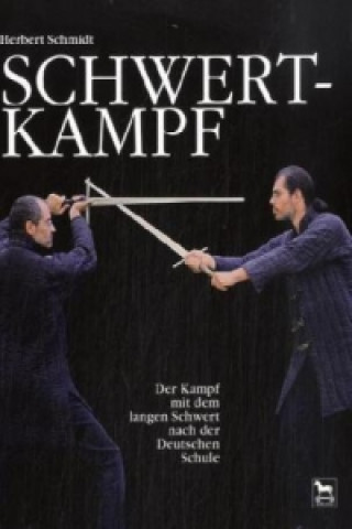 Könyv Schwertkampf. Bd.1 Herbert Schmidt