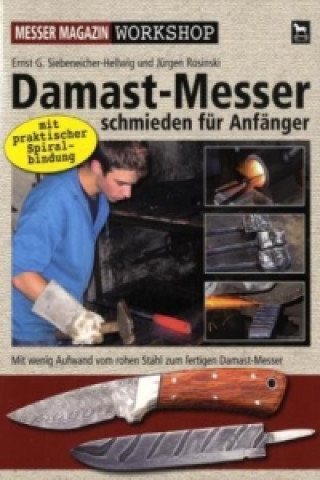 Carte Damast-Messer schmieden für Anfänger Ernst G. Siebeneicher-Hellwig