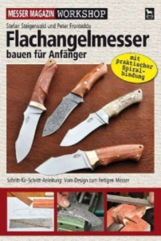 Книга Flachangelmesser bauen für Anfänger Stefan Steigerwald