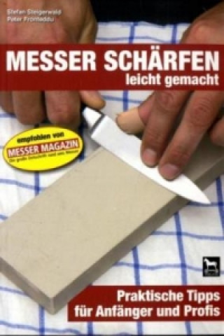 Kniha Messer schärfen leicht gemacht Stefan Steigerwald