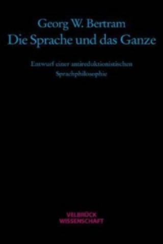 Könyv Die Sprache und das Ganze Georg W. Bertram