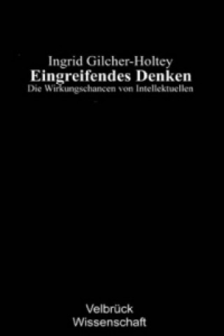 Buch Eingreifendes Denken Ingrid Gilcher-Holtey