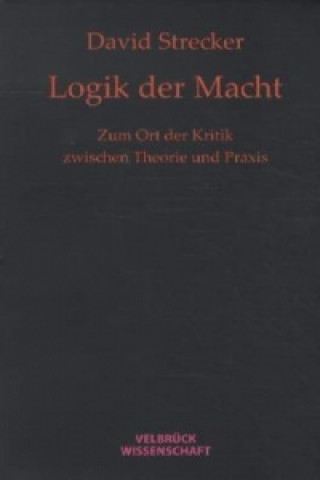 Kniha Logik der Macht David Strecker