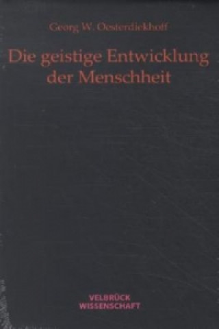 Könyv Die geistige Entwicklung der Menschheit Georg W. Oesterdiekhoff
