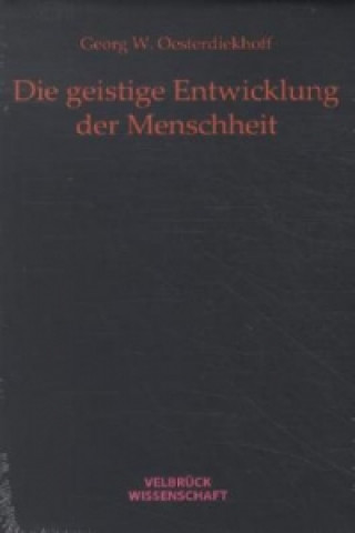 Kniha Die geistige Entwicklung der Menschheit Georg W. Oesterdiekhoff