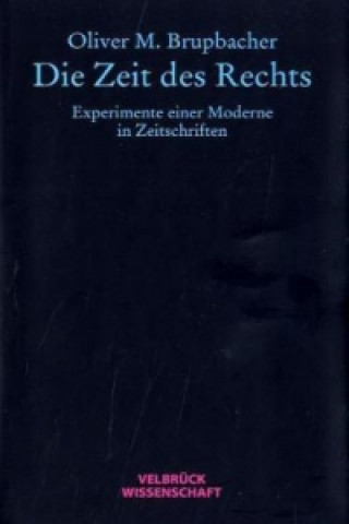 Książka Die Zeit des Rechts Oliver M. Brupbacher