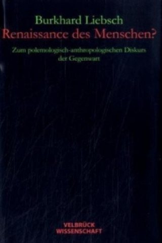 Könyv Renaissance des Menschen? Burkhard Liebsch