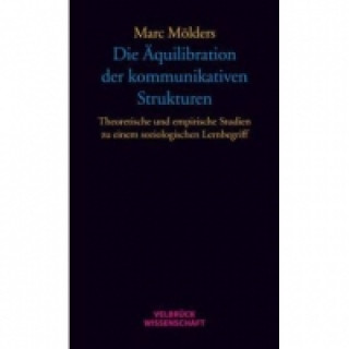 Kniha Die Äquilibration der kommunikativen Strukturen Marc Mölders