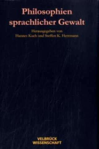 Kniha Philosophien sprachlicher Gewalt Hannes Kuch