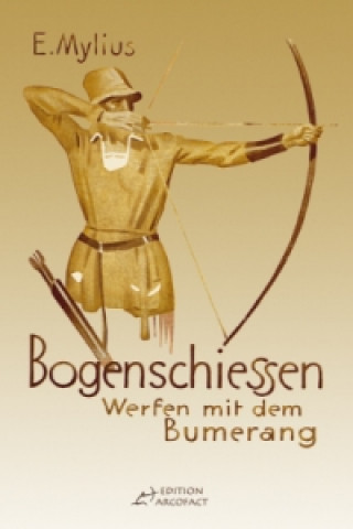Buch Bogenschiessen E. Mylius