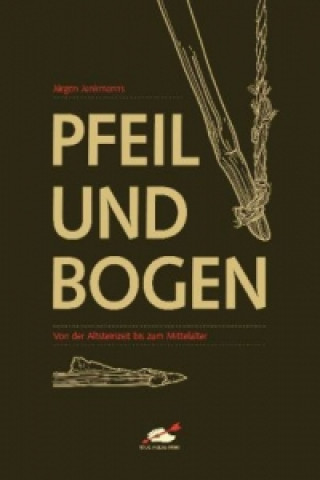 Kniha Pfeil und Bogen Jürgen Junkmanns