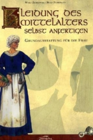Könyv Kleidung des Mittelalters selbst anfertigen - Grundausstattung für die Frau Wolf Zerkowski