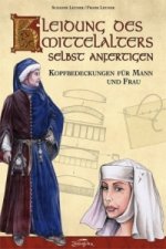 Könyv Kleidung des Mittelalters selbst anfertigen - Kopfbedeckungen für Mann und Frau Susanne Leuner