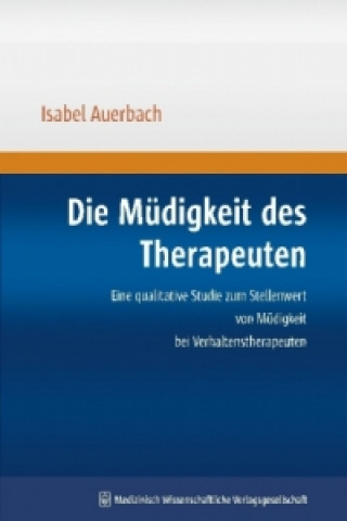 Kniha Die Müdigkeit des Therapeuten Isabel Auerbach