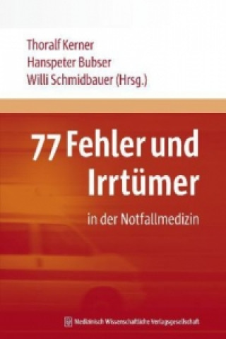 Kniha 77 Fehler und Irrtümer in der Notfallmedizin Thoralf Kerner