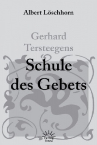 Książka Gerhard Tersteegens Schule des Gebets Albert Löschhorn